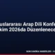 12 Uluslararası Arap Dili Konferansı Ekim 2026da Düzenlenecek