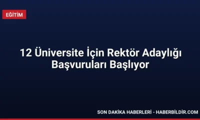 12 Üniversite İçin Rektör Adaylığı Başvuruları Başlıyor