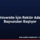 12 Üniversite İçin Rektör Adaylığı Başvuruları Başlıyor