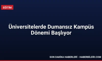 Üniversitelerde Dumansız Kampüs Dönemi Başlıyor