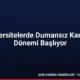 Üniversitelerde Dumansız Kampüs Dönemi Başlıyor