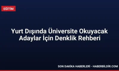 Yurt Dışında Üniversite Okuyacak Adaylar İçin Denklik Rehberi