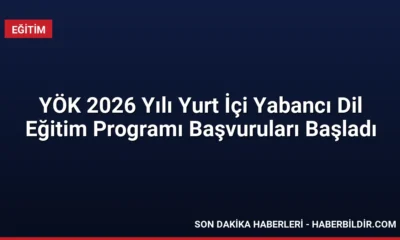 YÖK 2026 Yılı Yurt İçi Yabancı Dil Eğitim Programı Başvuruları Başladı