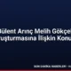 Bülent Arınç Melih Gökçek Soruşturmasına İlişkin Konuştu