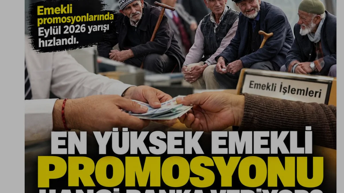 Emekli Promosyonunda Eylül 2026 Güncel Liste ve Şartlar