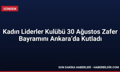 Kadın Liderler Kulübü 30 Ağustos Zafer Bayramını Ankara’da Kutladı