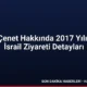Ruhi Çenet Hakkında 2017 Yılına Ait İsrail Ziyareti Detayları