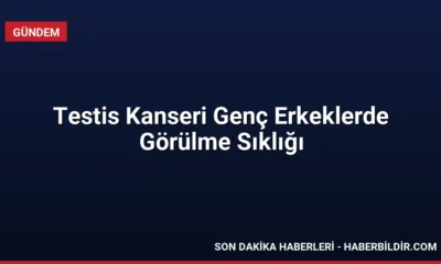 Testis Kanseri Genç Erkeklerde Görülme Sıklığı